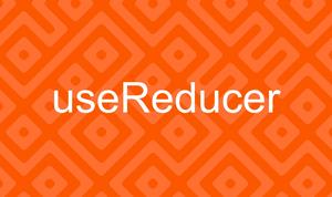 React useReducer hook – Tutorial and Examples