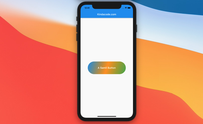 Flutter: 2 Ways to Create Gradient Background Buttons - KindaCode